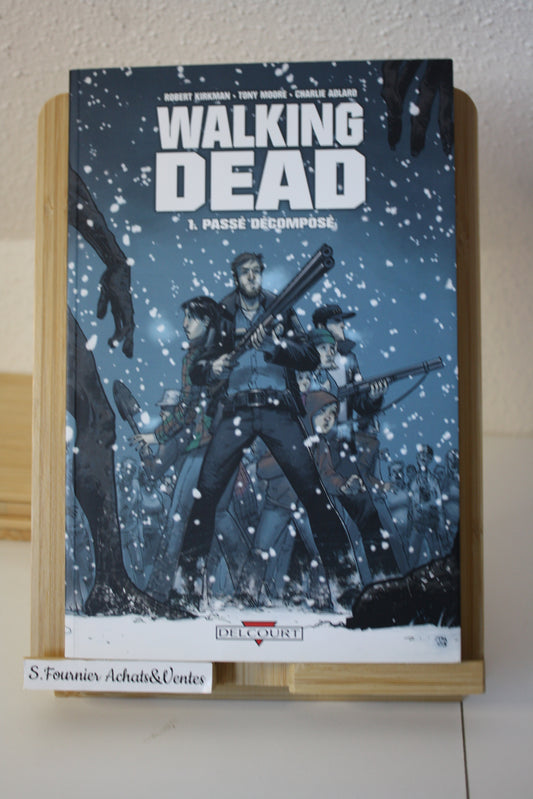 1 Passé décomposé - Walking dead – Kirkman Moore Adlard - Delcourt - Réédition – 2013