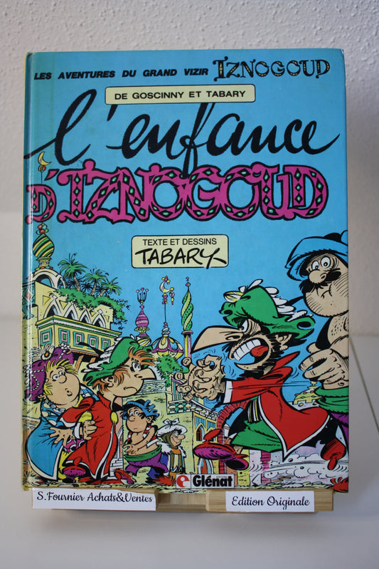 L‘enfance d’Iznogoud – Iznogoud – Goscinny Tabary – Glénat Edition – EO – 1981