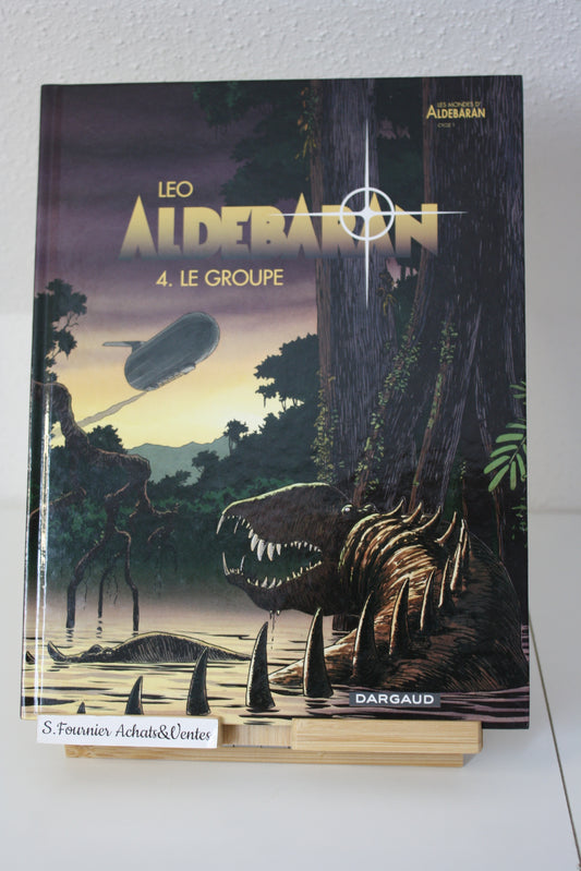 4. Le Groupe – Aldebaran – Léo – Dargaud – Réédition – 2004