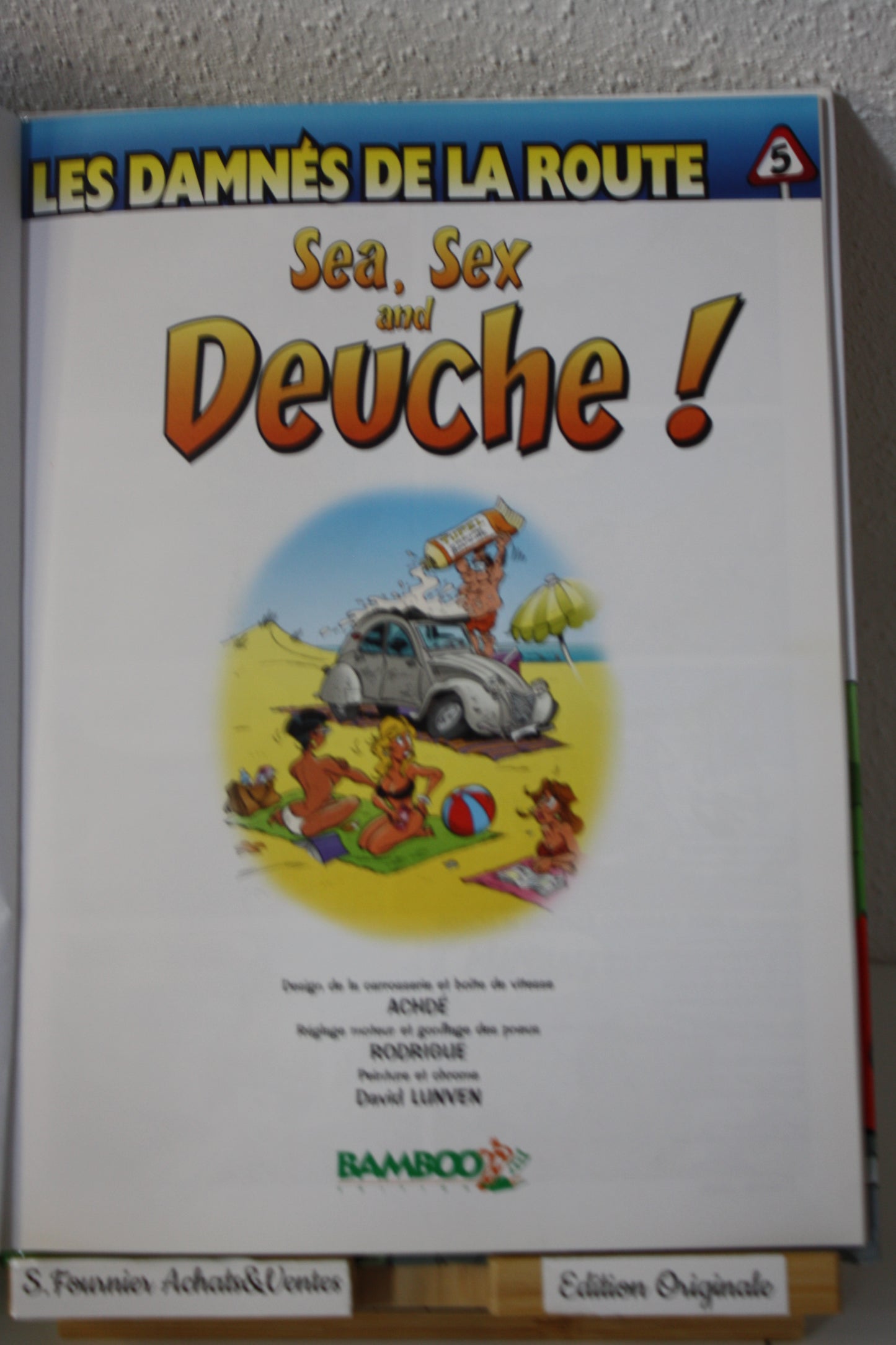 Sea, Sex and Deuche – Les damnés de la route – Achdé Rodrigue – Bamboo – Réédition – 2005