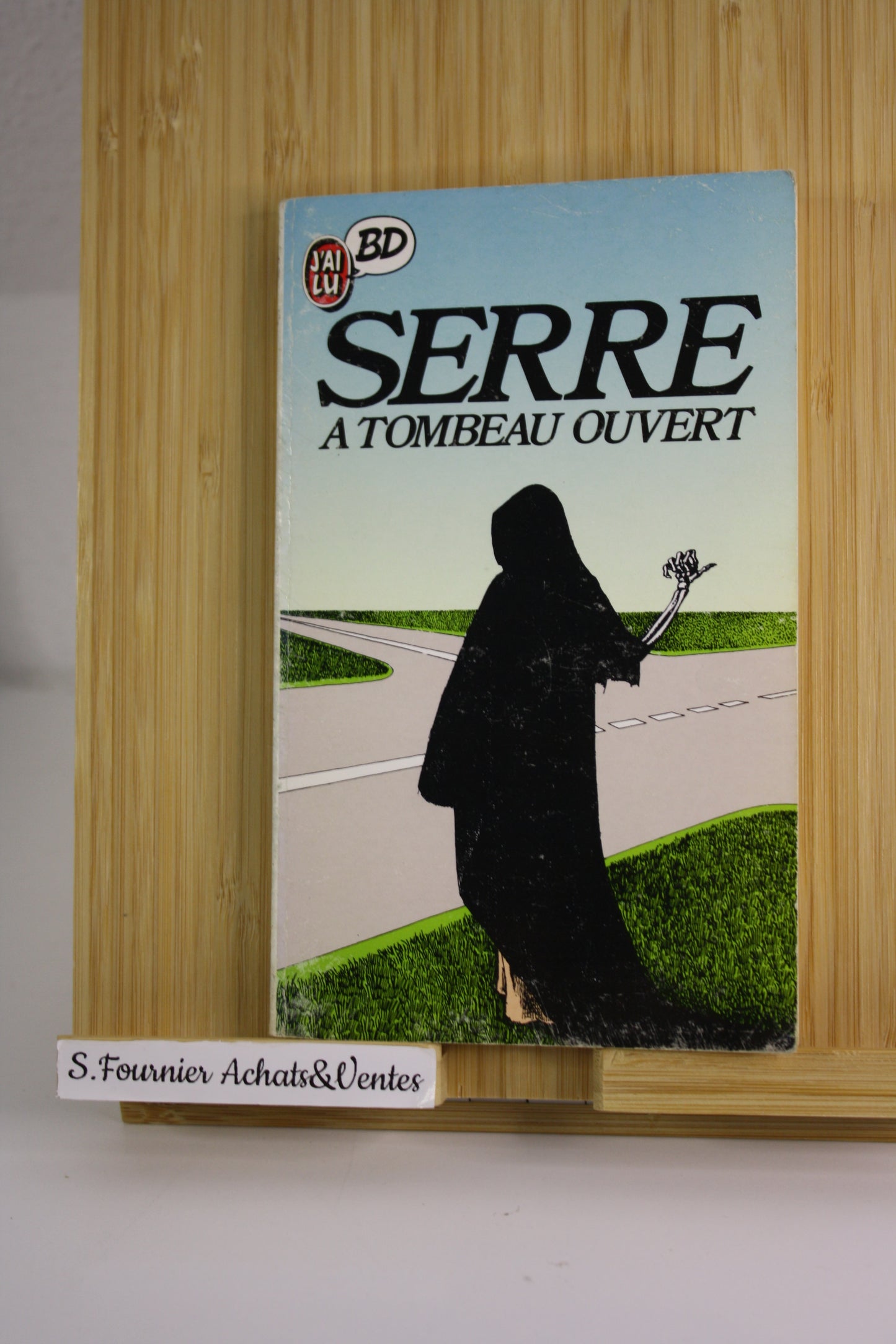 A tombeau ouvert – Humour – Serre – J’ai Lu BD – Réédition – 1989 - Poche
