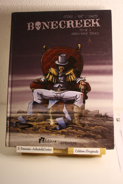 Erasmund Jones – Bonecreek – Otéro Bat  David - Idées+ passions BD - EO –  2010