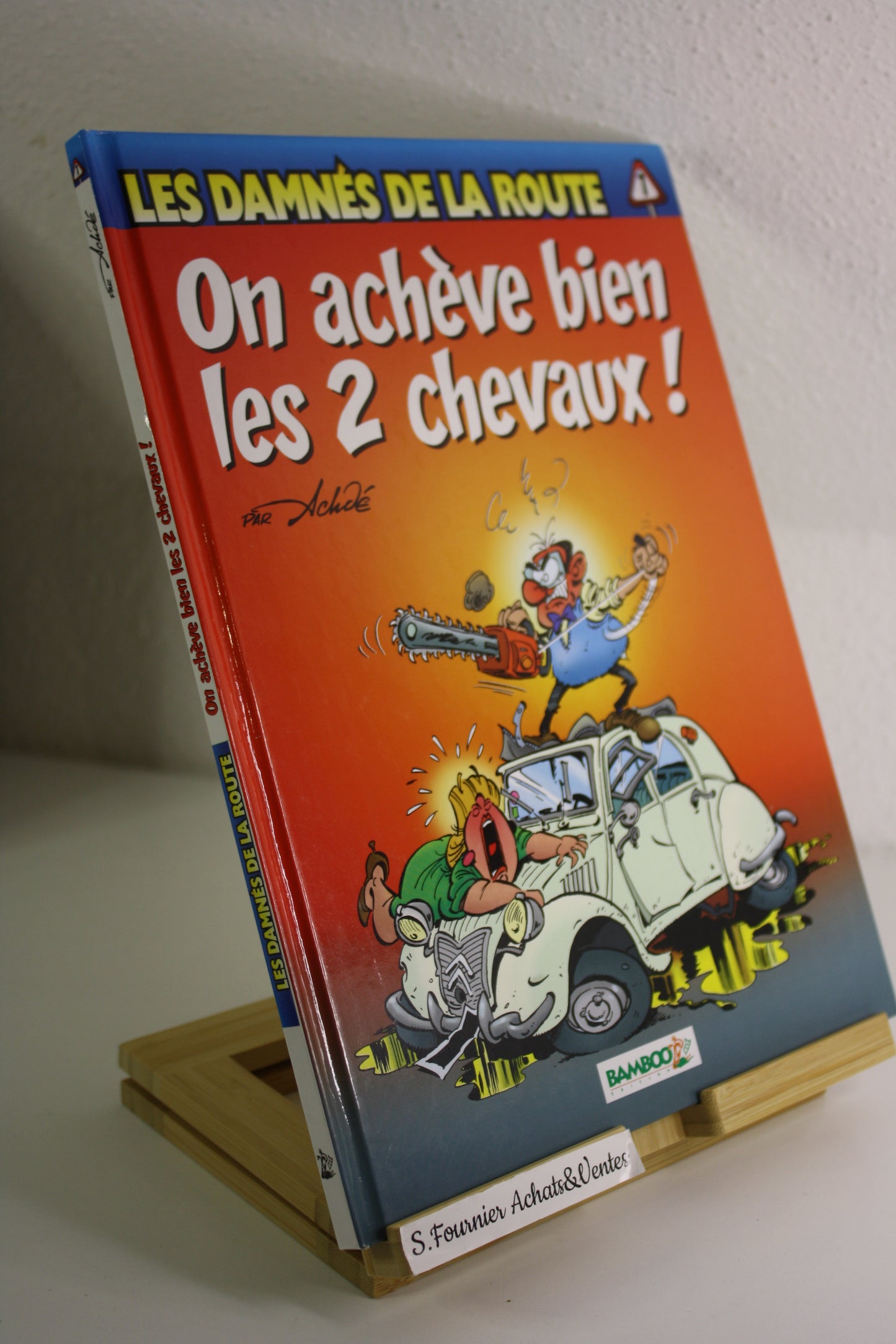 On achève bien les 2 chevaux – Les damnés de la route – Achdé – Bamboo – Réédition – 2004