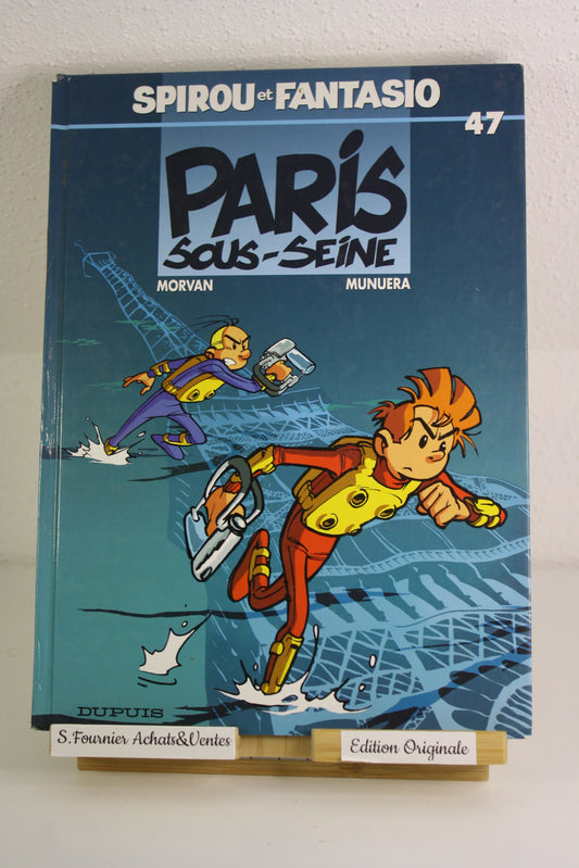 Paris sous seine – Spirou & Fantasio – Morvan Munuera – Dupuis – EO – 2004