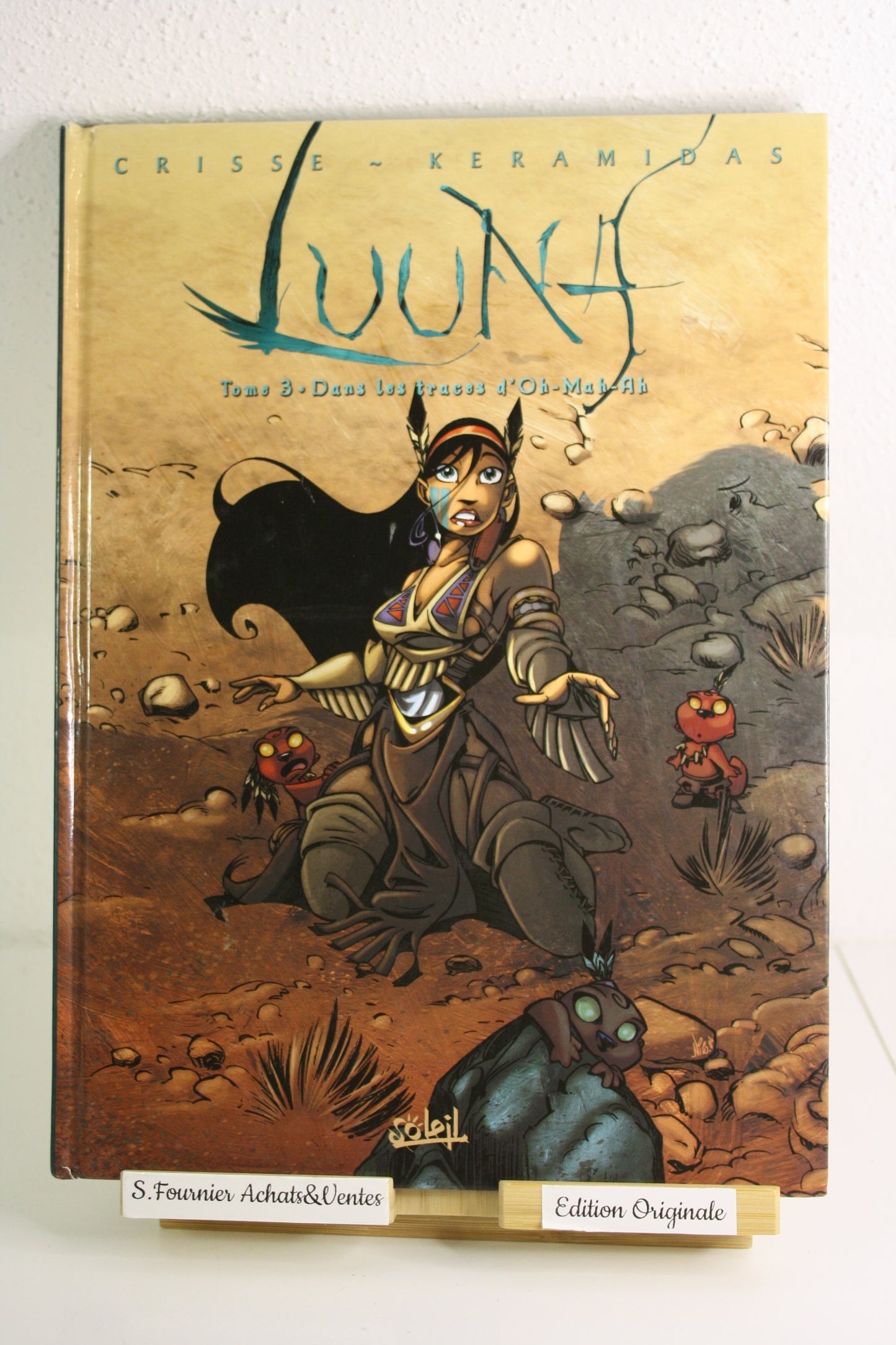 Dans les traces d’Oh Mah Ah – Luunas - Crisse, Keramidas – Soleil – EO - 2004 – plaque autocollant